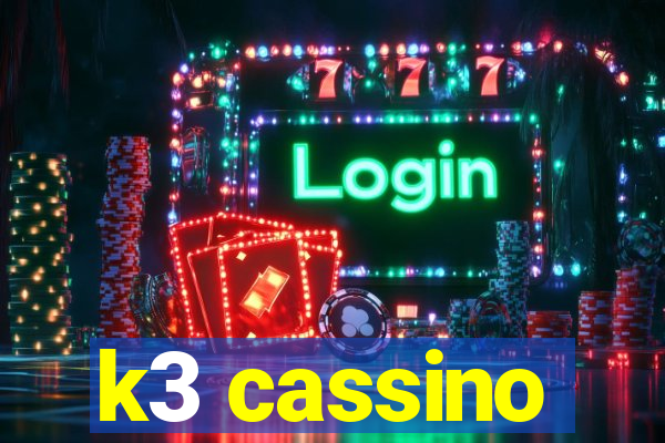 k3 cassino